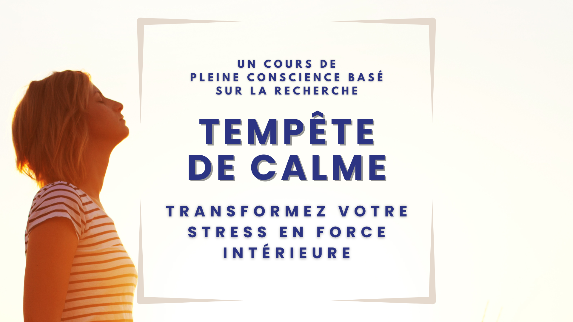 Tempête de Calme (Un cours de Pleine Conscience basé sur la science)